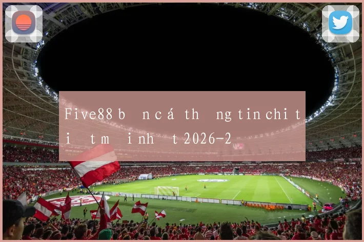 Five88 bắn cá thông tin chi tiết mới nhất 2026